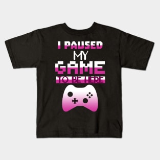 I Paused my Game to be here cool gamer shirt gift Kids T-Shirt